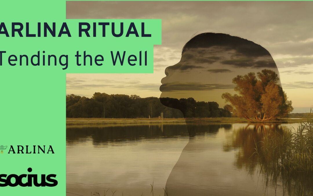ARLINA Ritual ©: Tending the Well
