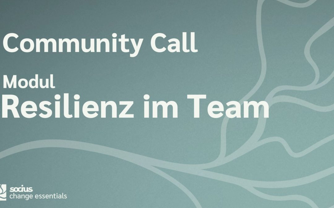 SOCIUS change essentials: Community Call Resilienz